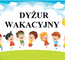 PRZEDSZKOLA/ODDZIAŁY PRZEDSZKOLNE PEŁNIĄCE DYŻUR W OKRESIE WAKACYJNYM